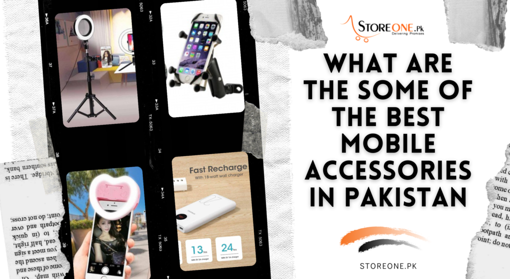 What are some of the best Mobile Accessories in Pakistan?